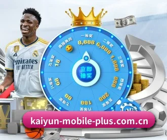开云·体育官网版下载 - KAI YUN SPORTS全平台兼容 APP 深度功能
